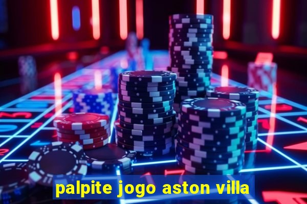 palpite jogo aston villa